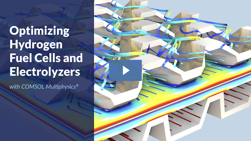 Optimizing Hydrogen Fuel Cells and Electrolyzers with COMSOL ...